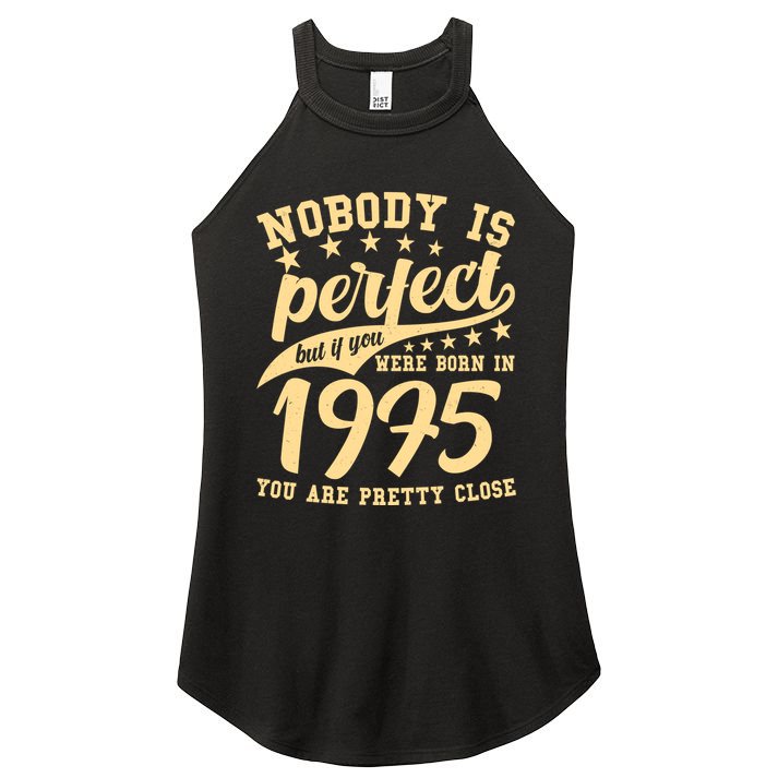 Nobody Is Perfect Born In 1975 50th Birthday Women's Perfect Tri Rocker Tank
