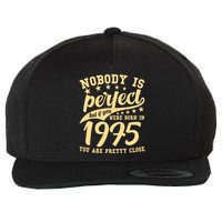Nobody Is Perfect Born In 1975 50th Birthday Wool Snapback Cap