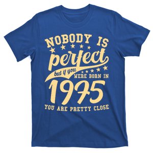 Nobody Is Perfect Born In 1975 50th Birthday T-Shirt