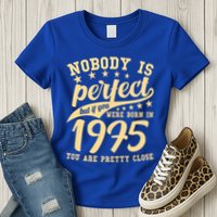 Nobody Is Perfect Born In 1975 50th Birthday Womens T-Shirt