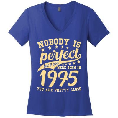 Nobody Is Perfect Born In 1975 50th Birthday Women's V-Neck T-Shirt