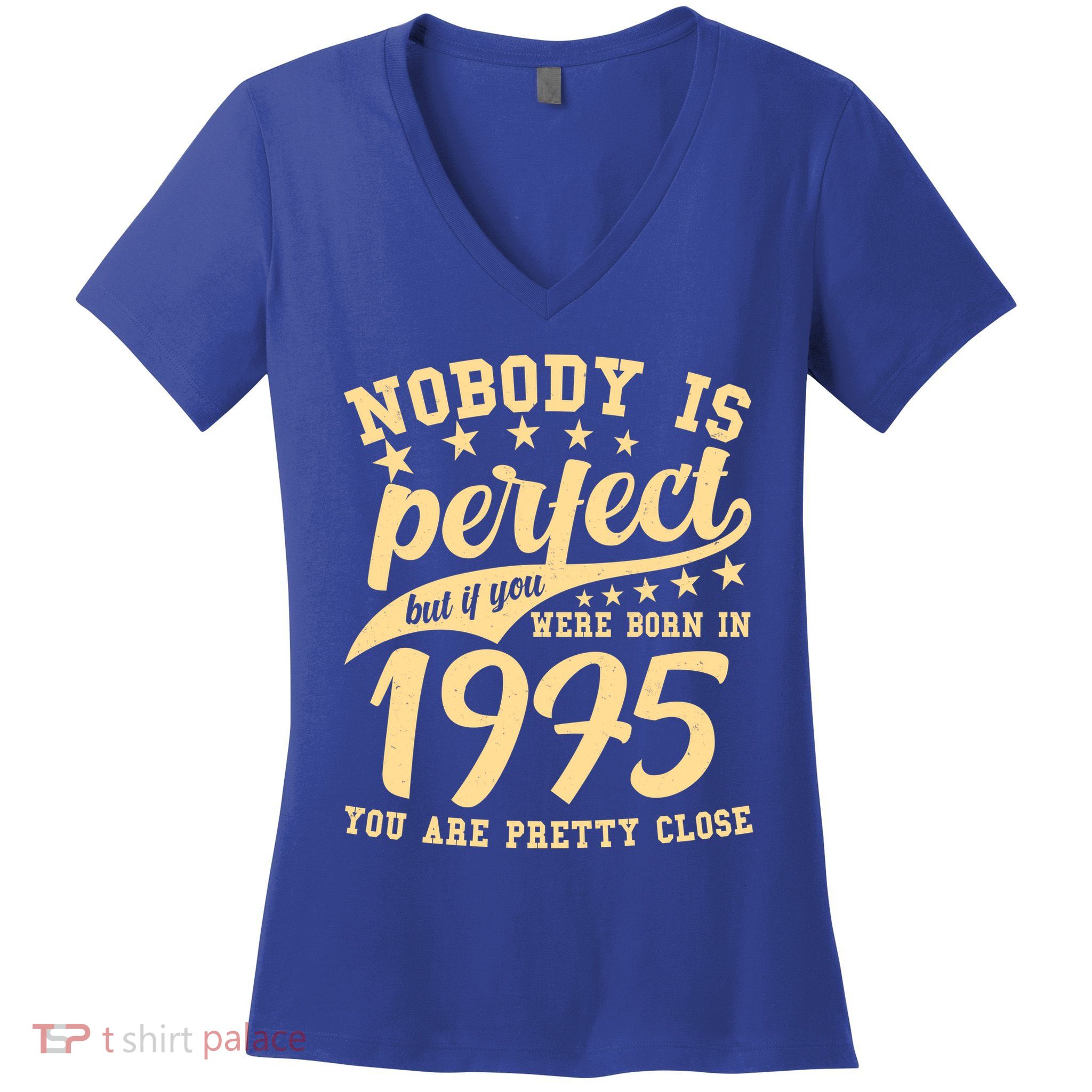 Nobody Is Perfect Born In 1975 50th Birthday Women's V-Neck T-Shirt