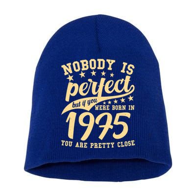 Nobody Is Perfect Born In 1975 50th Birthday Short Acrylic Beanie