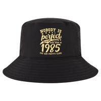 Nobody Is Perfect Born In 1985 40th Birthday Cool Comfort Performance Bucket Hat