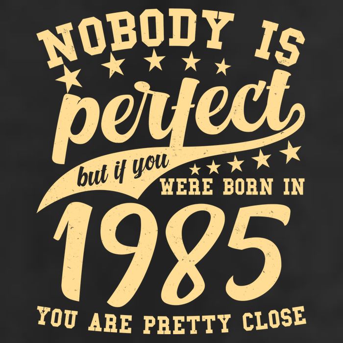 Nobody Is Perfect Born In 1985 40th Birthday Cool Comfort Performance Bucket Hat