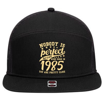 Nobody Is Perfect Born In 1985 40th Birthday 7 Panel Mesh Trucker Snapback Hat