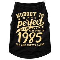 Nobody Is Perfect Born In 1985 40th Birthday Doggie Tank