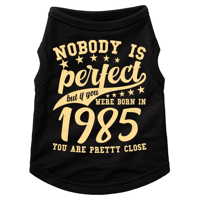 Nobody Is Perfect Born In 1985 40th Birthday Doggie Tank