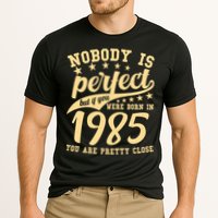 Nobody Is Perfect Born In 1985 40th Birthday Performance Shirt