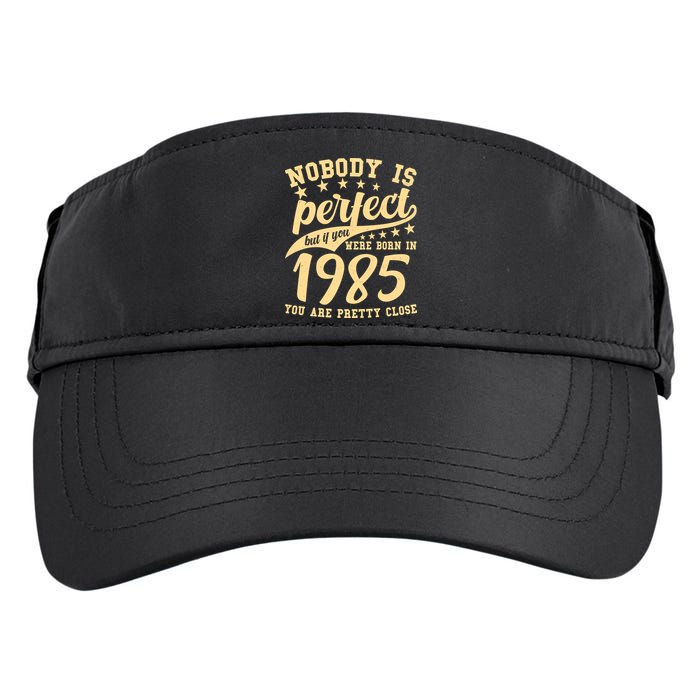 Nobody Is Perfect Born In 1985 40th Birthday Adult Drive Performance Visor