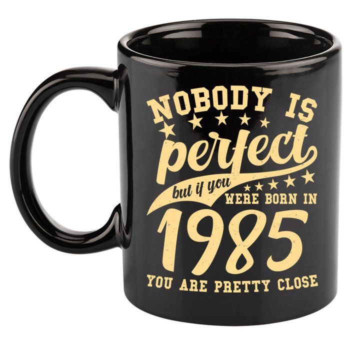 Nobody Is Perfect Born In 1985 40th Birthday 11oz C Handle Ceramic Mug