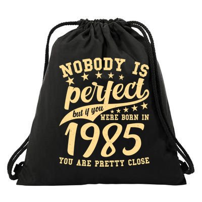 Nobody Is Perfect Born In 1985 40th Birthday Drawstring Bag