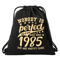 Nobody Is Perfect Born In 1985 40th Birthday Drawstring Bag