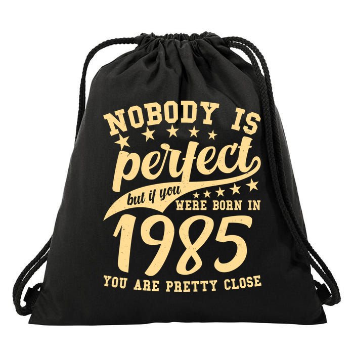 Nobody Is Perfect Born In 1985 40th Birthday Drawstring Bag