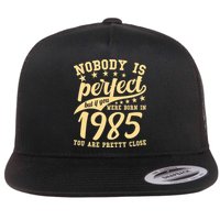 Nobody Is Perfect Born In 1985 40th Birthday Flatbill Hat