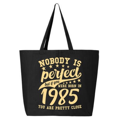 Nobody Is Perfect Born In 1985 40th Birthday 25L Jumbo Tote