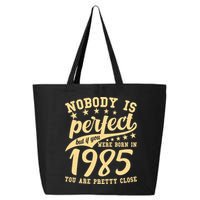 Nobody Is Perfect Born In 1985 40th Birthday 25L Jumbo Tote