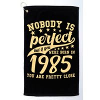 Nobody Is Perfect Born In 1985 40th Birthday Golf Towel