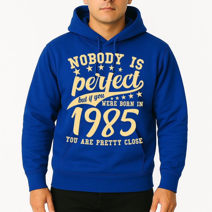 Nobody Is Perfect Born In 1985 40th Birthday Hoodie