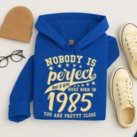 Nobody Is Perfect Born In 1985 40th Birthday Hoodie