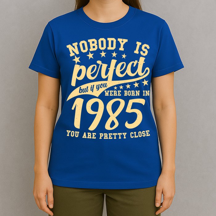 Nobody Is Perfect Born In 1985 40th Birthday T-Shirt