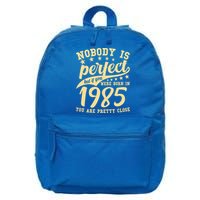 Nobody Is Perfect Born In 1985 40th Birthday 16 in Basic Backpack