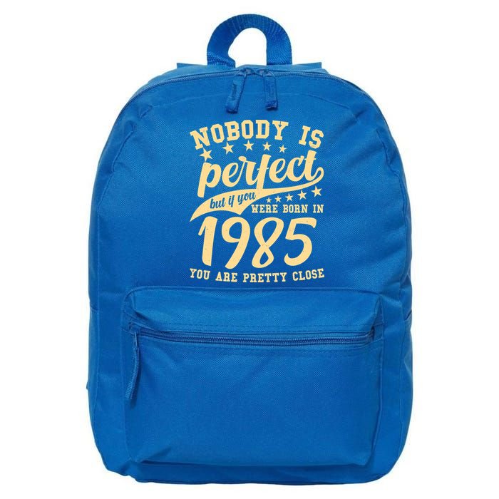 Nobody Is Perfect Born In 1985 40th Birthday 16 in Basic Backpack