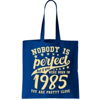 Nobody Is Perfect Born In 1985 40th Birthday Bag