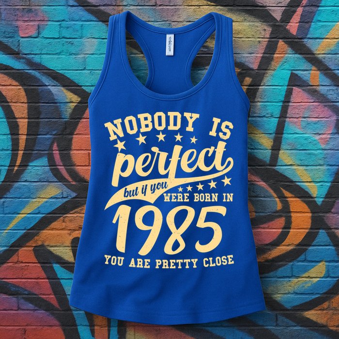Nobody Is Perfect Born In 1985 40th Birthday Womens Tank Top