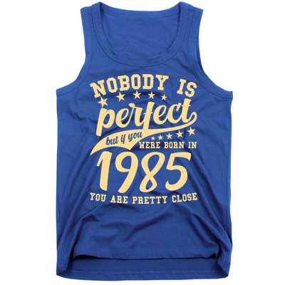 Nobody Is Perfect Born In 1985 40th Birthday Tank Top