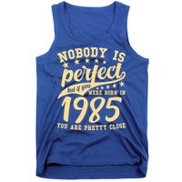 Nobody Is Perfect Born In 1985 40th Birthday Tank Top
