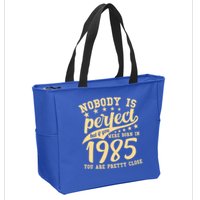 Nobody Is Perfect Born In 1985 40th Birthday Zip Tote Bag