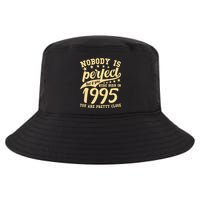 Nobody Is Perfect Born In 1995 30th Birthday Cool Comfort Performance Bucket Hat