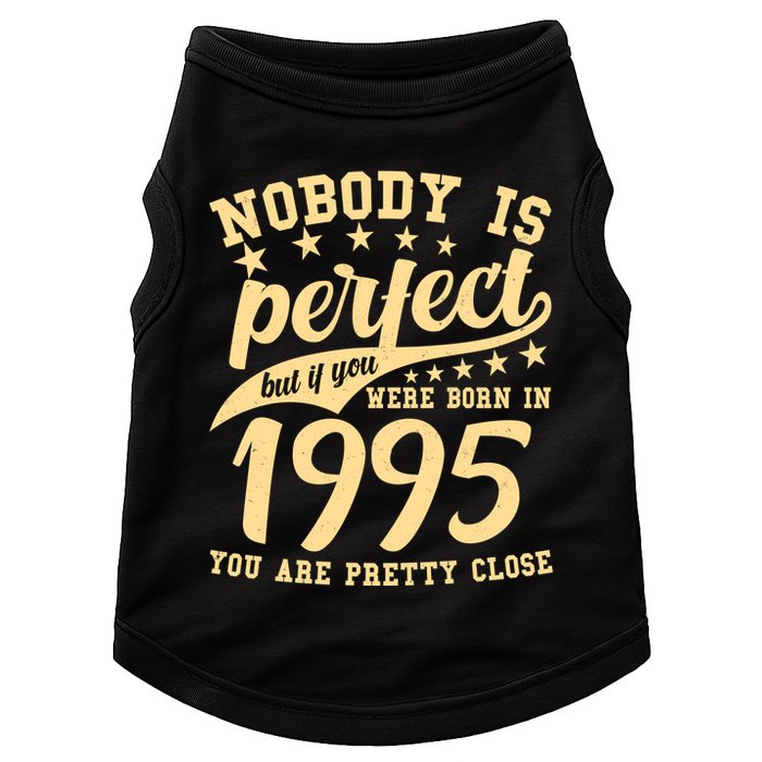 Nobody Is Perfect Born In 1995 30th Birthday Doggie Tank