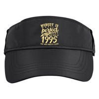 Nobody Is Perfect Born In 1995 30th Birthday Adult Drive Performance Visor
