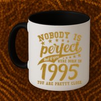 Nobody Is Perfect Born In 1995 30th Birthday Mug