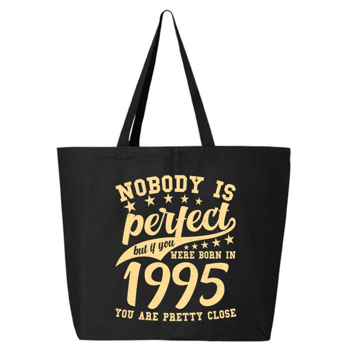 Nobody Is Perfect Born In 1995 30th Birthday 25L Jumbo Tote