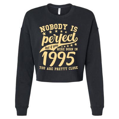 Nobody Is Perfect Born In 1995 30th Birthday Cropped Pullover Crew