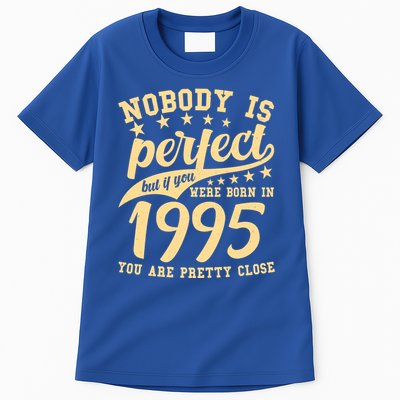 Nobody Is Perfect Born In 1995 30th Birthday Tall T-Shirt