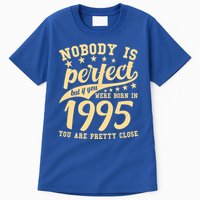 Nobody Is Perfect Born In 1995 30th Birthday Tall T-Shirt