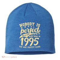 Nobody Is Perfect Born In 1995 30th Birthday Sustainable Beanie