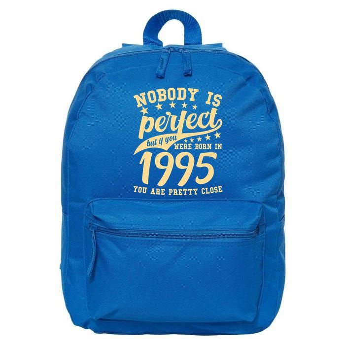 Nobody Is Perfect Born In 1995 30th Birthday 16 in Basic Backpack