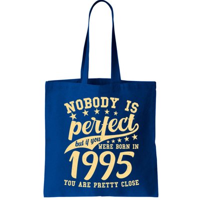 Nobody Is Perfect Born In 1995 30th Birthday Bag