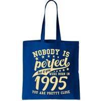 Nobody Is Perfect Born In 1995 30th Birthday Bag