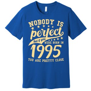 Nobody Is Perfect Born In 1995 30th Birthday Premium T-Shirt