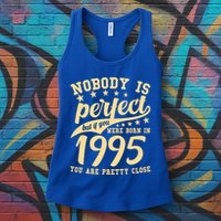 Nobody Is Perfect Born In 1995 30th Birthday Womens Tank Top