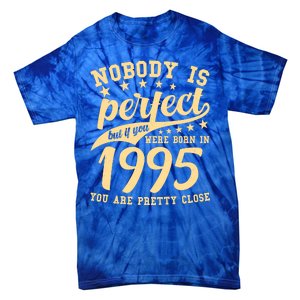 Nobody Is Perfect Born In 1995 30th Birthday Tie-Dye T-Shirt