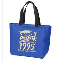 Nobody Is Perfect Born In 1995 30th Birthday Zip Tote Bag