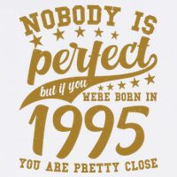 Nobody Is Perfect Born In 1995 30th Birthday Garment-Dyed Sweatshirt