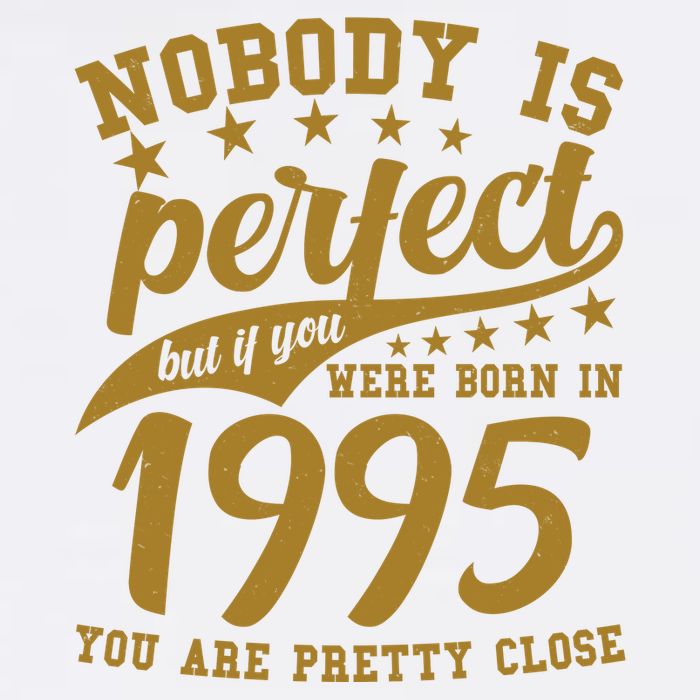 Nobody Is Perfect Born In 1995 30th Birthday Garment-Dyed Sweatshirt